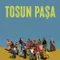 Tosun Paşa fragman izle